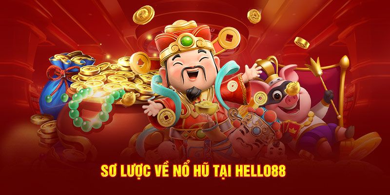 Nổ hũ Hello88 - Giải Trí Đổi Thưởng Cực Đã